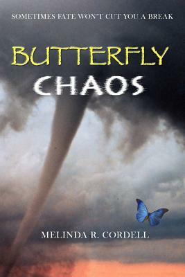 Butterfly Chaos by Melinda R. Cordell