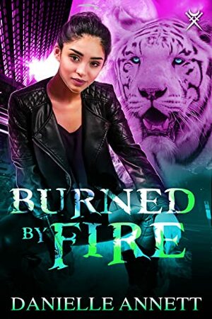 Burned by Fire by Danielle Annett