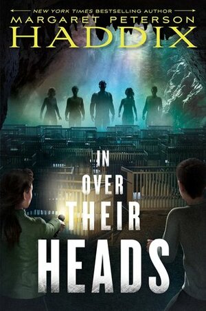 In Over Their Heads by Margaret Peterson Haddix