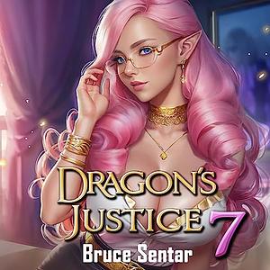 Dragon's Justice 7 by Bruce Sentar