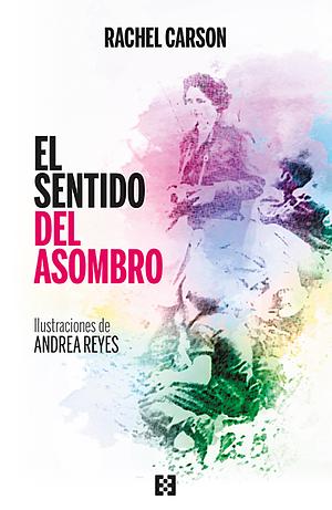 El sentido del asombro by María Ángeles Martín R-Ovelleiro, Rachel Carson