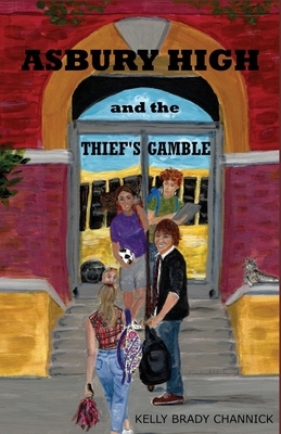 Asbury High and the Thief's Gamble by Kelly Brady Channick