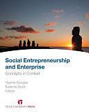 Social Entrepreneurship and Enterprise: Concepts in Context by Heather Douglas, Suzanne Grant