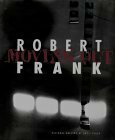 Robert Frank: Moving Out by Robert Frank, Sarah Greenough, Philip Brookman, Martin Gasser
