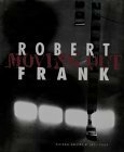 Robert Frank: Moving Out by Robert Frank, Philip Brookman, Sarah Greenough, Martin Gasser