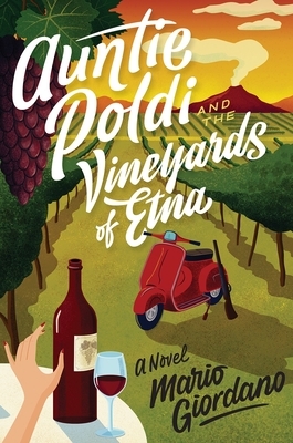 Auntie Poldi and the Vineyards of Etna, Volume 2 by Mario Giordano