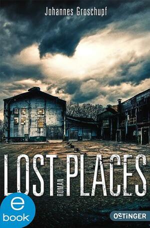 Lost Places by Johannes Groschupf