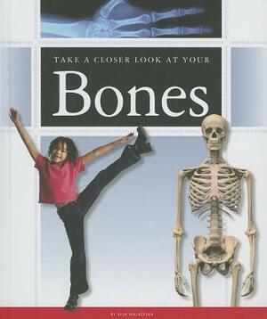 Take a Closer Look at Your Bones by Ann Malaspina