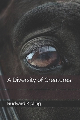 A Diversity of Creatures by Rudyard Kipling