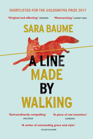 A Line Made by Walking by Sara Baume