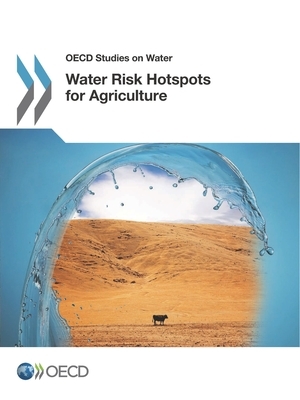 OECD Studies on Water Water Risk Hotspots for Agriculture by Oecd