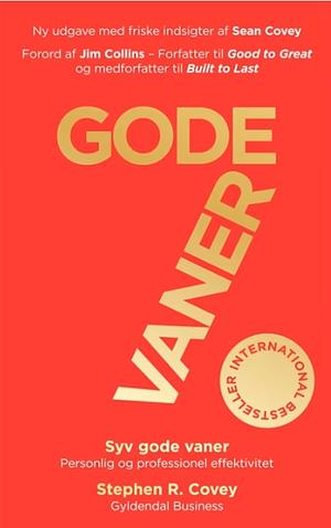 Gode vaner: 7 gode vaner : personlig og professionel effektivitet by Jim Collins, Stephen R. Covey