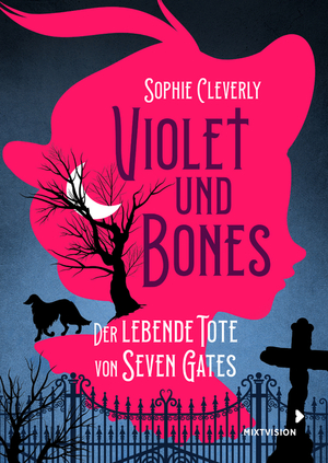 Violet und Bones: Der lebende Tote von Seven Gates by Sophie Cleverly