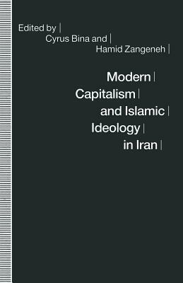 Modern Capitalism and Islamic Ideology in Iran by Cyrus Bina