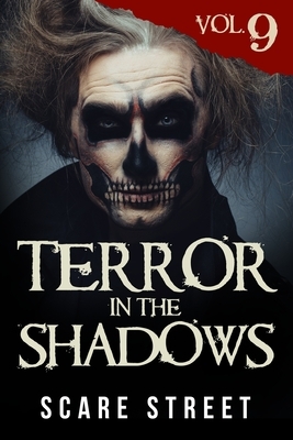 Terror in the Shadows Vol. 9: Horror Short Stories Collection with Scary Ghosts, Paranormal & Supernatural Monsters by Sara Clancy, David Longhorn, Ron Ripley