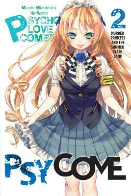 Psycome, Vol. 2 (Light Novel): Murder Princess and the Summer Death Camp by Mizuki Mizushiro