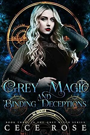 Grey Magic and Binding Deceptions by Cece Rose