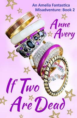 If Two Are Dead by Anne Avery