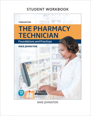 Lab Manual and Workbook for the Pharmacy Technician: Foundations and Practices by Mike Johnston