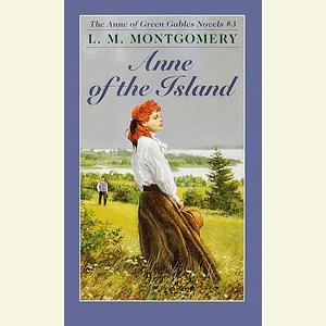 Anne of the Island by L.M. Montgomery