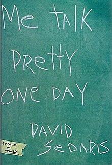 Me Talk Pretty One Day by David Sedaris