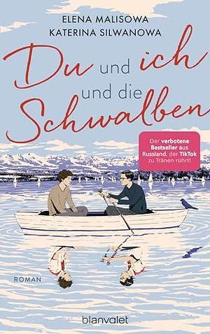 Du und ich und die Schwalben by Katerina Silvanova, Jennie Seitz, Elena Malisova