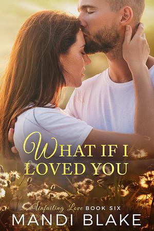 What if I Loved You by Mandi Blake