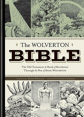 The Wolverton Bible by Basil Wolverton