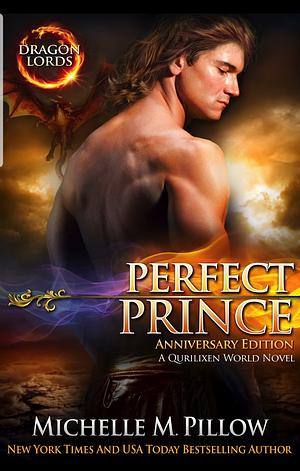 Perfect Prince: A Qurilixen World Novel (Dragon Lords Anniversary Edition) by Michelle M. Pillow