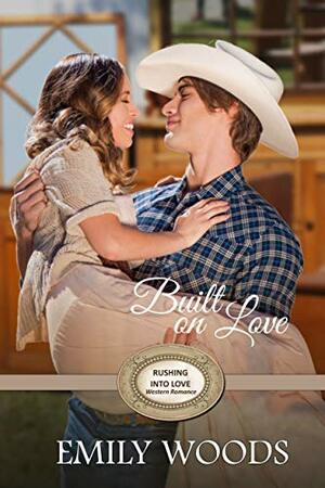 Built on Love by Emily Woods