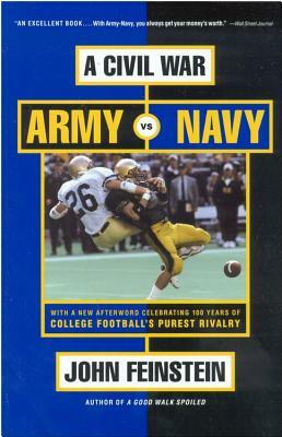 A Civil War: Army vs. Navy - A Year Inside College Football's Purest Rivalry by John Feinstein