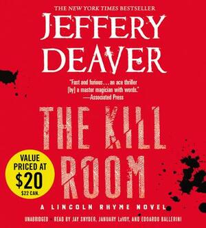 The Kill Room: A Lincoln Rhyme Novel by Jeffery Deaver