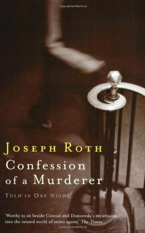 Confession Of A Murderer by Joseph Roth