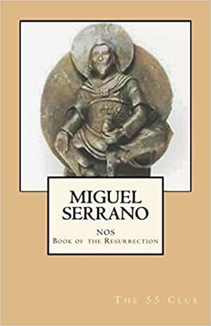 Nos: Book of the Resurrection by Miguel Serrano