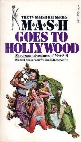 M*A*S*H Goes to Hollywood by Richard Hooker, William E. Butterworth III, Sandy Kossin