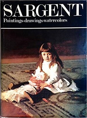 John Singer Sargent: Paintings, Drawings, Watercolors. by Richard Ormond