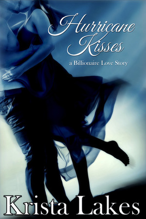 Hurricane Kisses by Krista Lakes