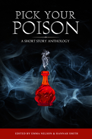 Pick Your Poison by Emma Nelson, Hannah Smith