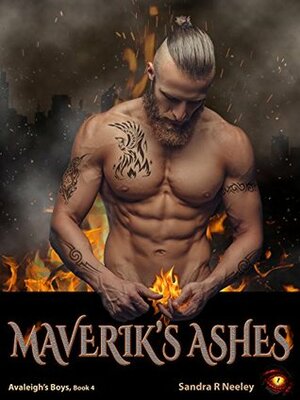 Maverik's Ashes by Sandra R. Neeley