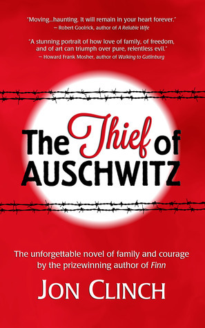 The Thief of Auschwitz by Jon Clinch