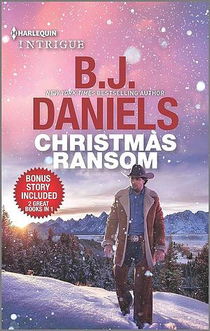 Christmas Ransom &amp; Cardwell Ranch Trespasser by B. J. Daniels