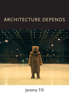 Architecture Depends by Jeremy Till