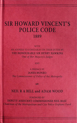 Howard Vincent's Police Code, 1889 by Neil Bell