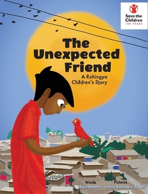 The Unexpected Friend: A Rohingya children's story by Raya Rashna Rahman