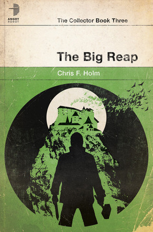 The Big Reap by Chris Holm, Chris F. Holm