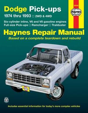 Dodge Ramcharger & Trailduster Full-Size Pick-Ups 1974 Thru 1993 Haynes Repair Manual: 1974 Thru 1993 by John Haynes