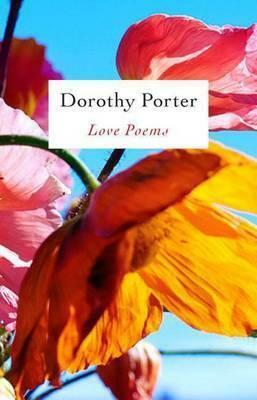 Love Poems by Dorothy Porter