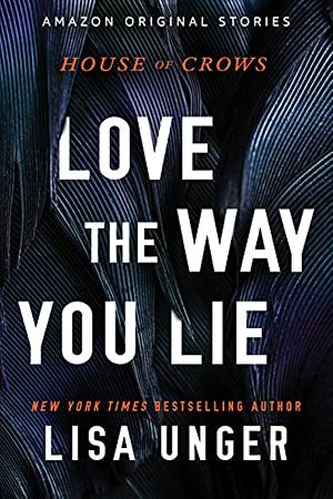 Love the Way You Lie by Lisa Unger