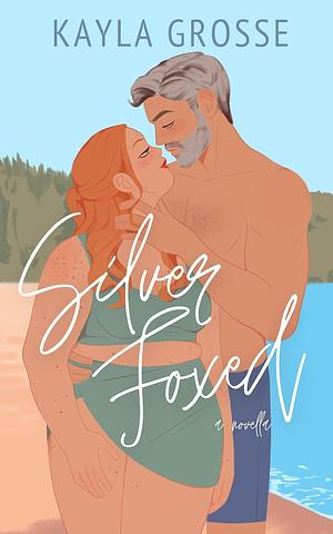 Silver Foxed by Kayla Grosse