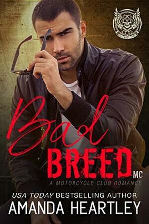 Bad Breed: A Motorcycle Club Romance by Amanda Heartley